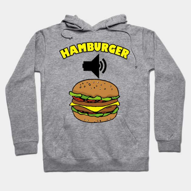 Hamburger Sound Effect Meme Hamburger Meme Hoodie TeePublic Hamburger Sound Effect Meme Hamburger Meme Hoodie TeePublic